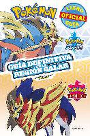 Pokémon Guía definitiva de la Región Galar: Libro oficial Pokémon Espada - Pokémon Escudo