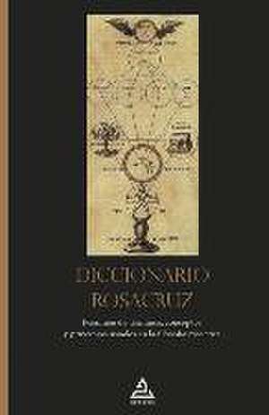 Diccionario rosacruz : resumen de términos, conceptos y principios usuales en la filosofía rosacruz de David Suárez