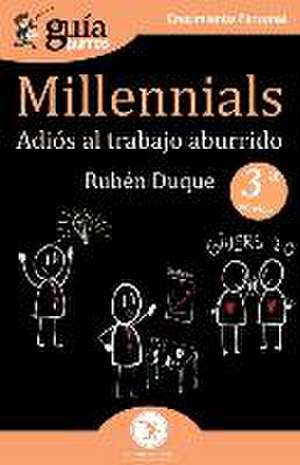 GuíaBurros Millennials: Adiós al trabajo aburrido de Rubén Duque