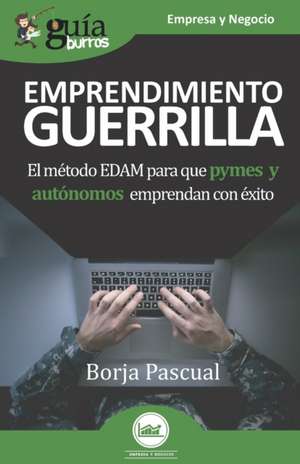 GuíaBurros Emprendimiento Guerrilla de Borja Pascual