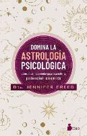 Domina La Astrología Psicológica de Jennifer Freed