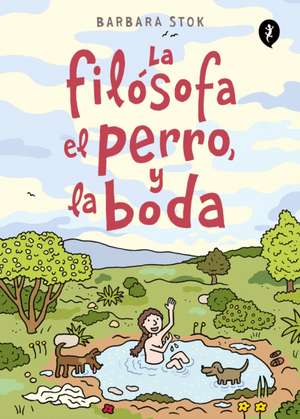 La Filósofa, El Perro Y La Boda / The Philosopher, the Dog and the Wedding: The Story of the Infamous Female Philosopher Hipparchia de Barbara Stok