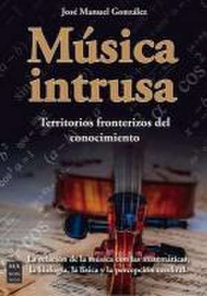 Música Intrusa de José Manuel González