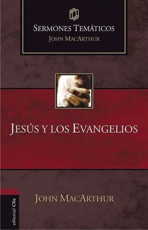 Jesús y los evangelios de John F. MacArthur