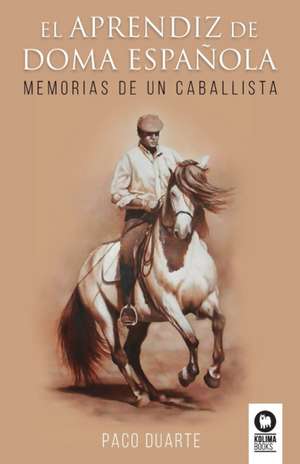 El aprendiz de doma española de Paco Duarte