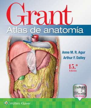 Grant. Atlas de anatomía de Anne M. R. Agur