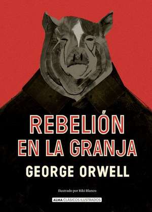 Rebelión En La Granja de Eric Arthur Blair