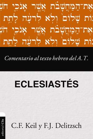 Comentario al texto hebreo del Antiguo Testamento – Eclesiastés de Franz Julius Delitzsch