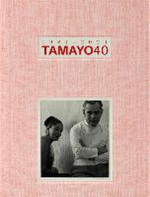 Tamayo: 40 Years