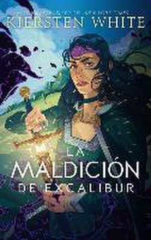 Maldición de Excalibur, La de Kiersten White