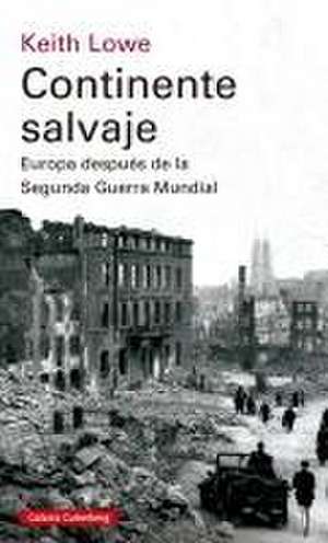 Continente Salvaje (Nueva Edicion) de Keith Lowe