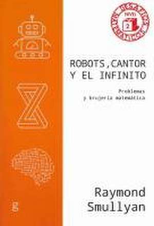 Robots, Cantor Y El Infinito de Raymond Smullyan