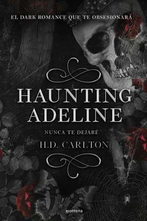 Haunting Adeline (Nunca Te Dejaré) de H D Carlton