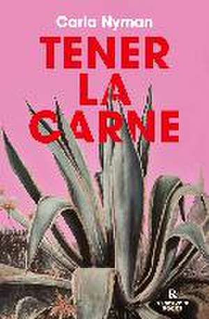 Tener La Carne / In the Flesh de Carla Nyman