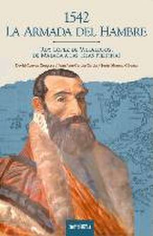 1542. La Armada del Hambre. Ruy López de Villalobos; De Málaga a las Islas Filipinas