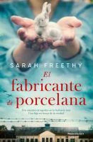 El Fabricante de Porcelana / The Porcelain Maker de Sarah Freethy