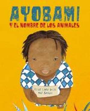 Ayobami y el nombre de los animales (Ayobami and the Names of the Animals) de Pilar Lpez vila