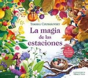 La Magia de Las Estaciones / The Magic of the Seasons de Tamara Chubarovsky