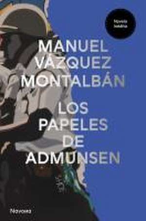 Los Papeles de Admunsen de Manuel Vazquez Montalban