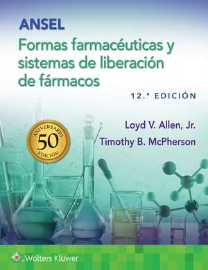 Ansel. Formas farmacéuticas y sistemas de liberación de fármacos de Loyd Allen