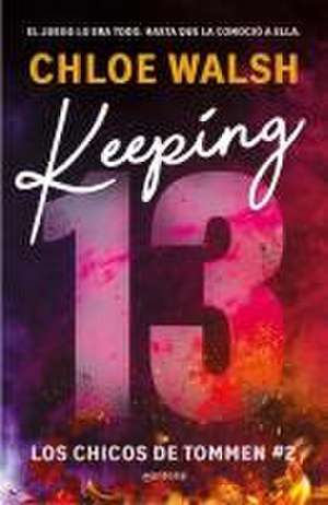 Keeping 13 (Spanish Edition) de Chloe Walsh