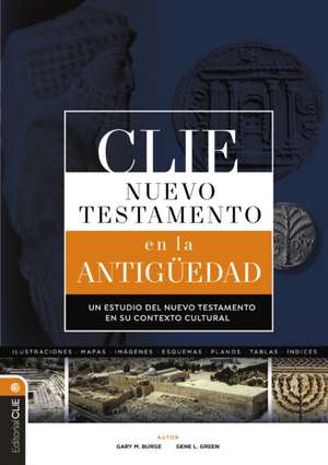 CLIE Nuevo Testamento en la Antiguedad de Burge Gary M. Burge