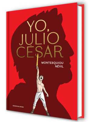 Yo, Julio César / I, Julius Caesar de Montesquiou Névil