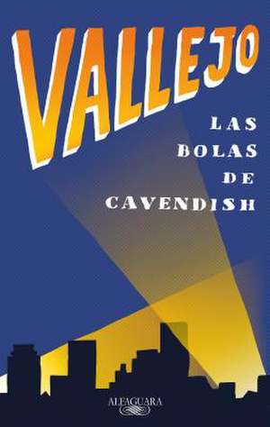 Las Bolas de Cavendish / Cavendish's Balls de Fernando Vallejo