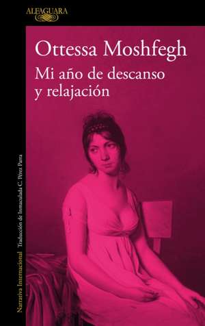 Mi Año de Descanso Y Relajación / My Year of Rest and Relaxation de Ottessa Moshfegh