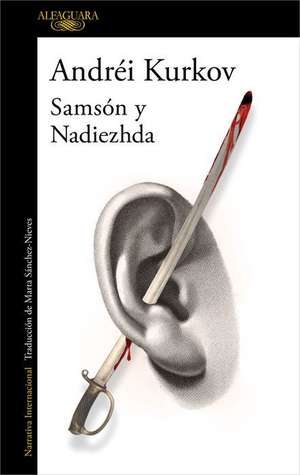 Samson Y Nadezhda / The Silver Bone de Andrei Kurkov