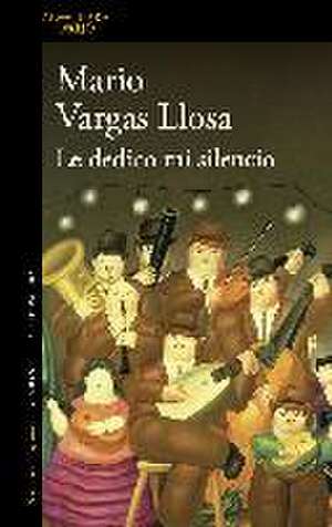 Le dedico mi silencio de Mario Vargas Llosa