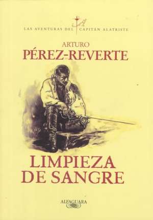 Limpieza de sangre de Arturo Pérez-Reverte