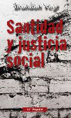 Santidad y justicia social de Brandon Vogt