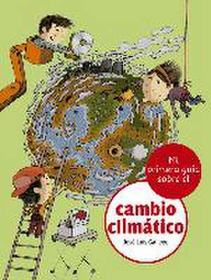 Mi primera guía sobre el cambio climático de José Luis Gallego García