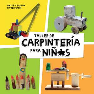 Taller de Carpintería Para Niñ*s de Antje Rittermann