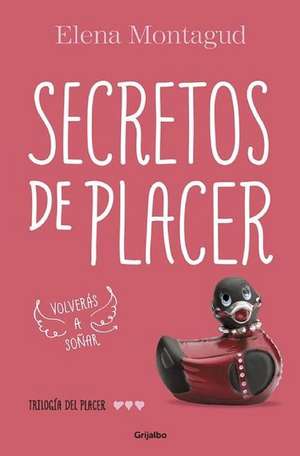 Secretos de placer #3 / Secrets of Pleasure #3 de Elena Montagud