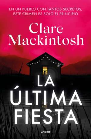 La Última Fiesta / The Last Party de Clare Mackintosh