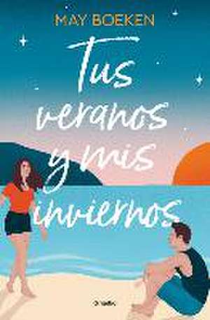 Tus Veranos Y MIS Inviernos / Your Summers and My Winters de May Boeken