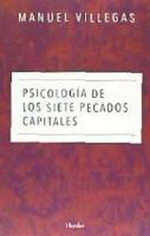 Psicología de los siete pecados capitales de Manuel Villegas I Besora