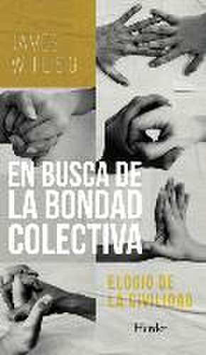 En Busca de la Bondad Colectiva de James W. Heisig