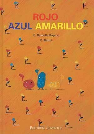 Rojo Azul Amarillo: Como Aparecieron los Colores de Eduardo Bardella Rapino