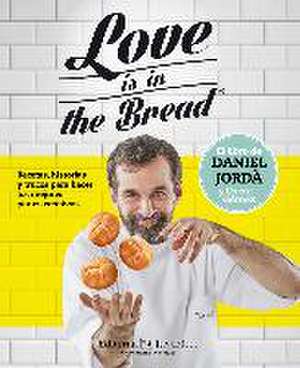 Love is in the bread de Daniel Jorda Peña