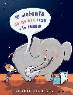 Mi Elefante No Quiere Irse a la Cama de Cee Neudert