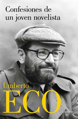 Confesiones de Un Joven Novelista / Confessions of a Young Novelist de Umberto Eco