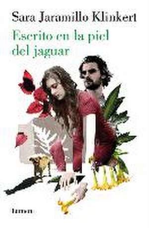 Escrito En La Piel del Jaguar / Written on the Jaguar's Skin de Sara Jaramillo Klinkert