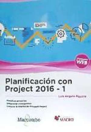 Planificación con Project 2016-1 de Luis Angulo Aguirre