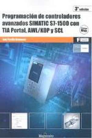 Programación de controladores avanzados SIMATIC S7 1500 con TIA Portal, AWL/KOP y SCL de Luis Peciña Belmonte