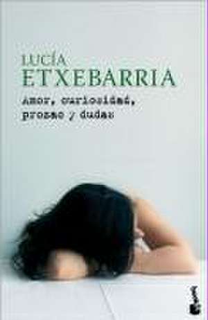 Amor, Curiosidad, Prozac y Dudas de Lucia Etxebarria