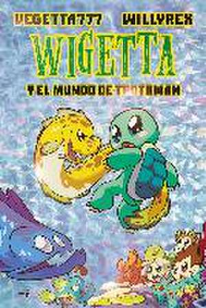 Wigetta y el mundo de Trotuman de Willyrex