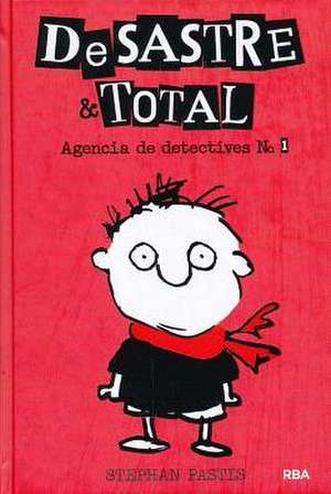 Desastre & Total: Agencia de Detectives # 1 de Stephan Pastis